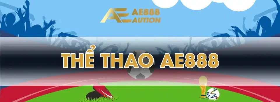 Thể thao AE888 - Sân chơi cá cược thể thao đa dạng và hấp dẫn nhất